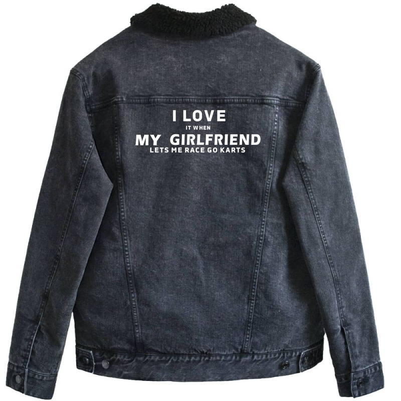 I Love It When My Girlfriend Lets Me Race Go Karts Unisex Sherpa-Lined Denim Jacket by nbobatiga | Artistshot