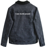 I See Dumb People Funny Unisex Sherpa-lined Denim Jacket | Artistshot