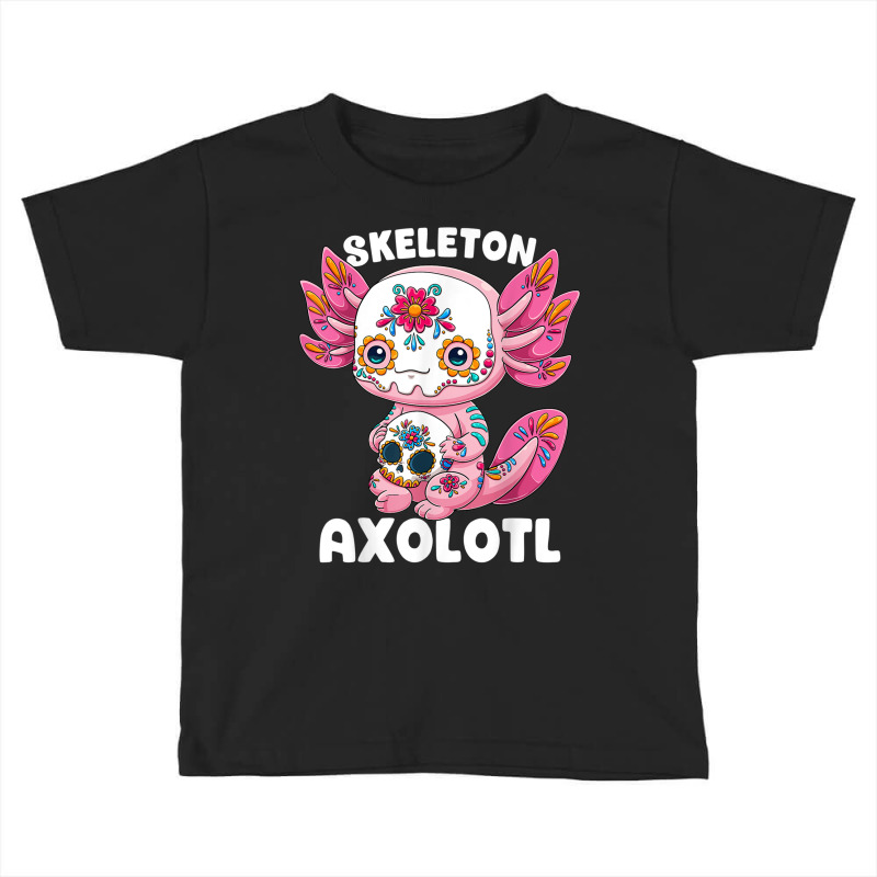 Skeleton Axolotl Sugar Skull Calavera Día De Los Muertos T Shirt Toddler T-shirt by joseja | Artistshot