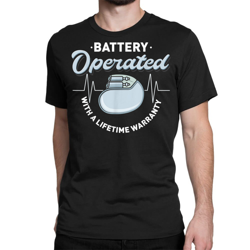 Battery Operated Pacemaker Recipient Heart Attack Survivor T Shirt Classic T-shirt | Artistshot