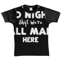 Night Shift Welcome To Night Shift We're All Mad H... Nurse T Shirt Graphic Youth T-shirt | Artistshot