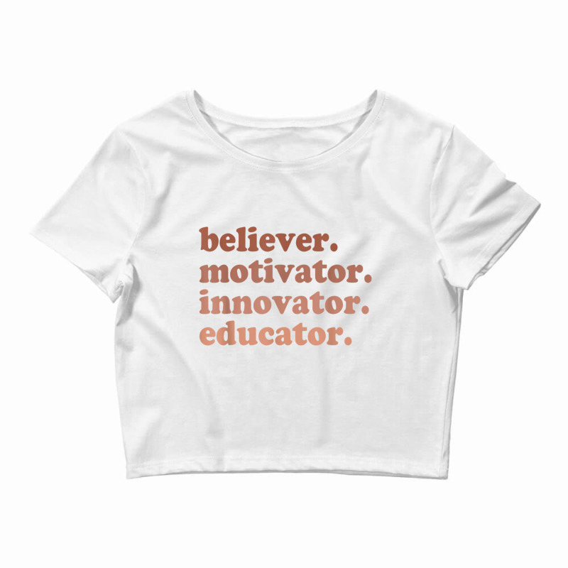 Back To School Believer Motivator Innovator Educator Teacher T Shirt Crop Top by catotdmontis | Artistshot