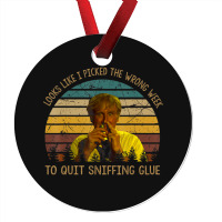 Looks Like I Picked The Week To Quit Sniffing Glue Ornament | Artistshot