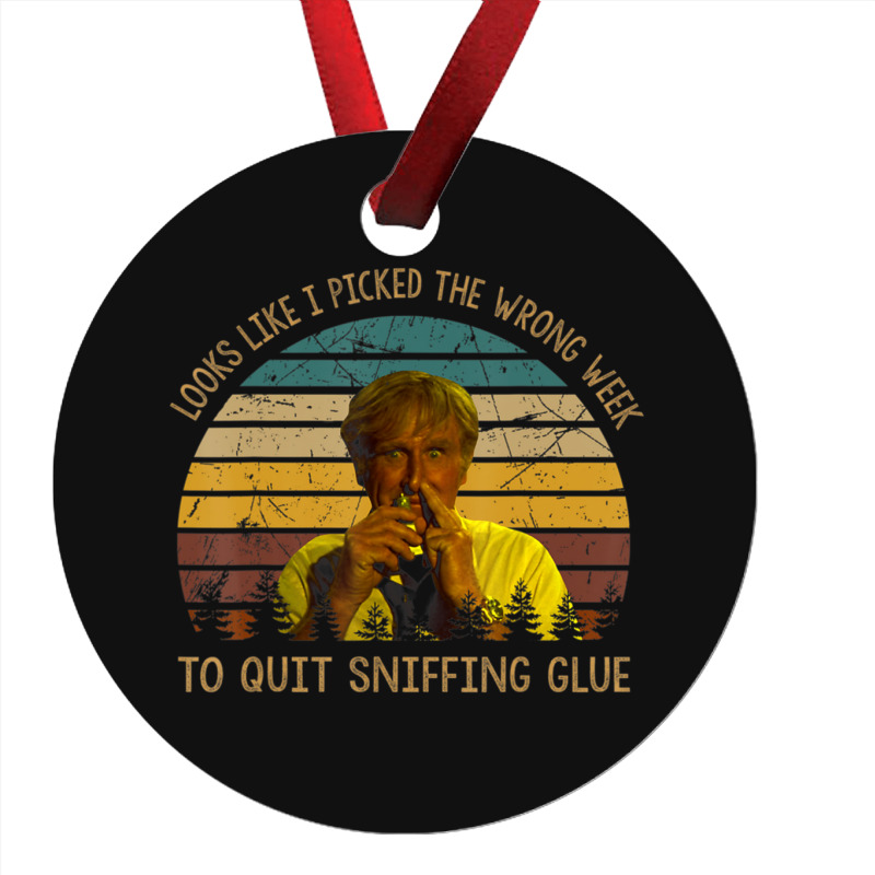 Looks Like I Picked The Week To Quit Sniffing Glue Ornament | Artistshot