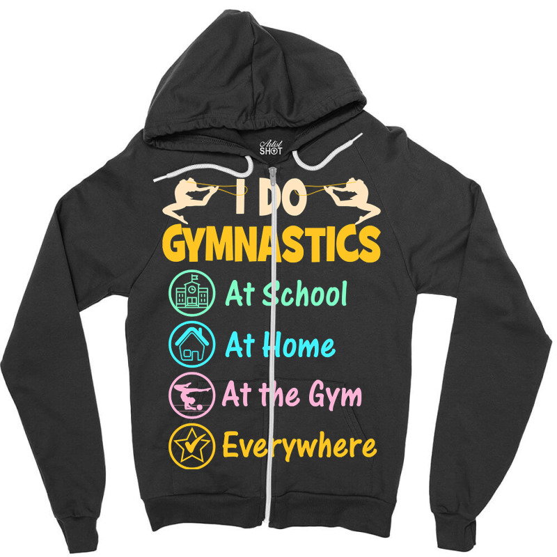 Gymnastics Shirts For Kids - I Do Gymnastics Everywhere-wwgbm Zipper Hoodie | Artistshot