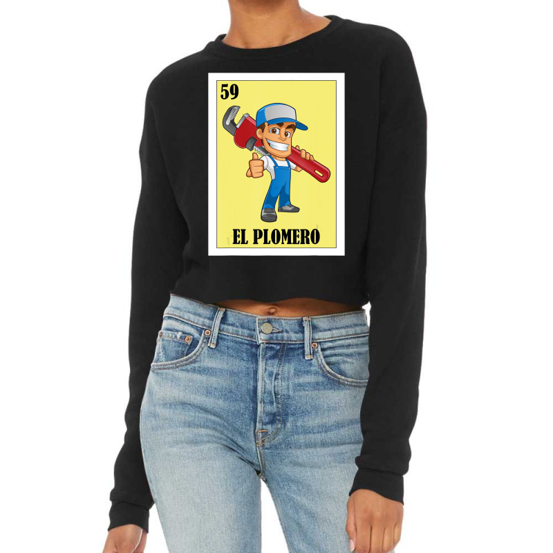 Spanish Plumber Lottery Gift Mexican Lottery El Plomero Cropped Sweater by degreesgunner | Artistshot