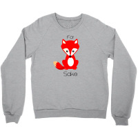 Oh, For Fox Sake Crewneck Sweatshirt | Artistshot