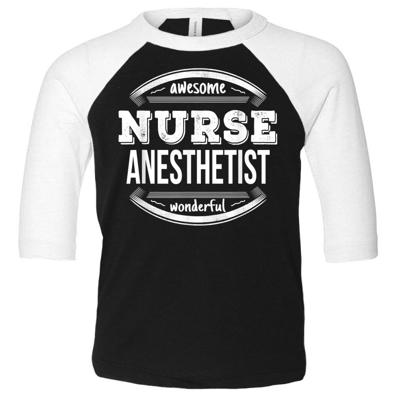 Nurse Anesthetist Gifts Appreciation Funny Job T Shirt Toddler 3/4 Sleeve Tee | Artistshot