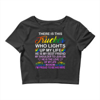 There Is This Trucker Who Lights Up My Life Funny Quote T Shirt Crop Top | Artistshot