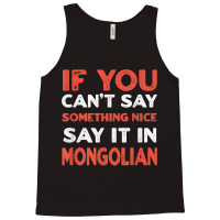 Say It In Mongolian Funny Mongolia Humor Mongol Sayings T Shirt Tank Top | Artistshot