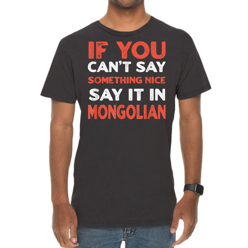 Say It In Mongolian Funny Mongolia Humor Mongol Sayings T Shirt Vintage T-Shirt by toraprqwfg | Artistshot