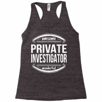 Private Investigator Gifts Appreciation Funny Job T Shirt Racerback Tank | Artistshot