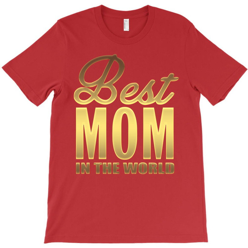 Best Mom In The World T-shirt | Artistshot