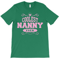 Coolest Nanny Ever T-shirt | Artistshot