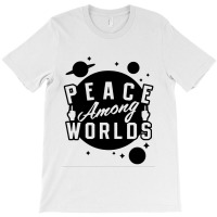 Peace Among Worlds T-shirt | Artistshot