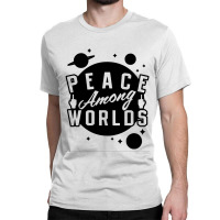 Peace Among Worlds Classic T-shirt | Artistshot