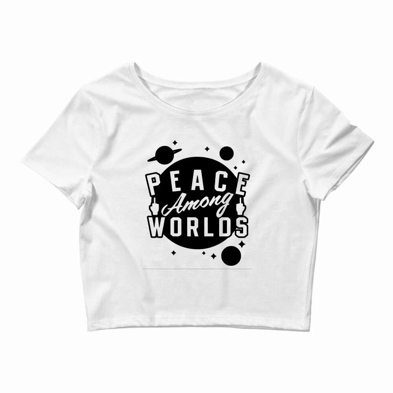 Peace Among Worlds Crop Top by DagDigDug | Artistshot