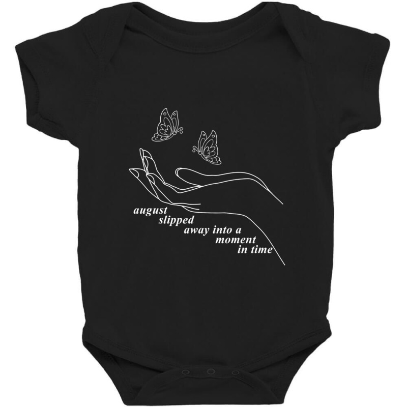 August Slipped Away, August Slipped Away Into A Moment Sweatshirt Baby Bodysuit | Artistshot