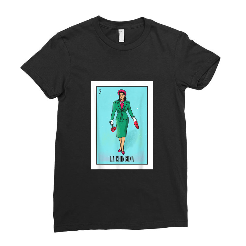 La Chingona The Bad Ass Woman Card Mexican Lottery Card Ladies Fitted T-Shirt by MaricelyOrtiz | Artistshot