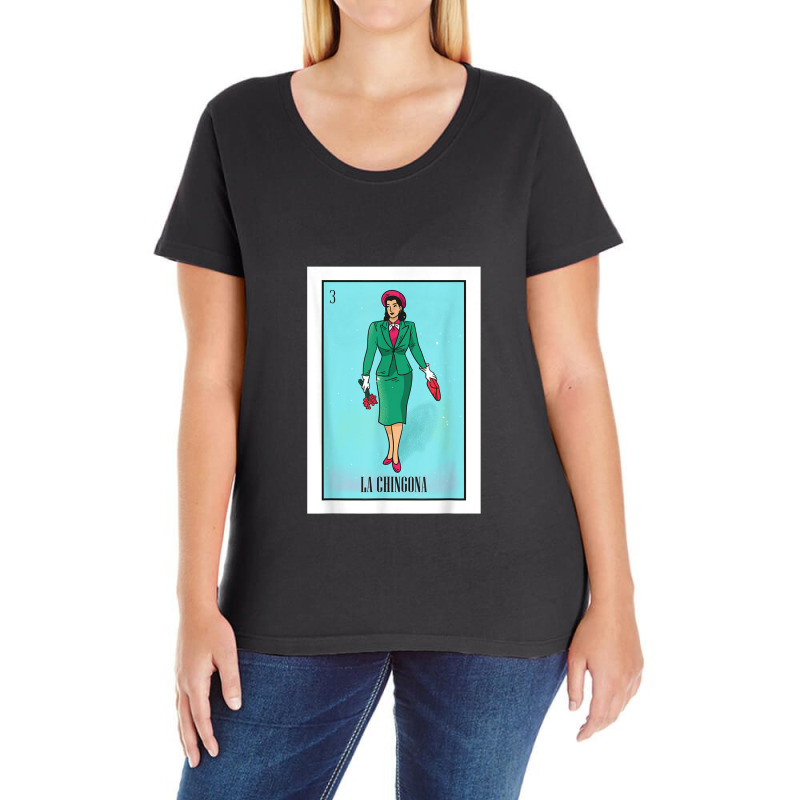 La Chingona The Bad Ass Woman Card Mexican Lottery Card Ladies Curvy T-Shirt by MaricelyOrtiz | Artistshot