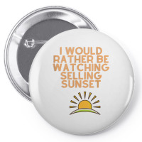 I Would Rather Be Watching Selling Sunset T Shirt Pin-back Button | Artistshot