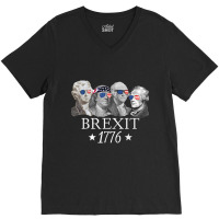 Brexit 1776 Founding Fathers American Independence Usa T Shirt V-neck Tee | Artistshot