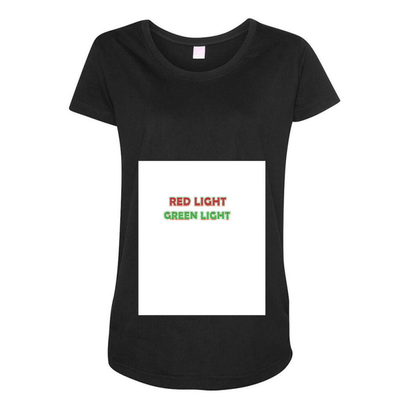 Red Light Green Light Maternity Scoop Neck T-shirt by TheresaJoyWilliams | Artistshot