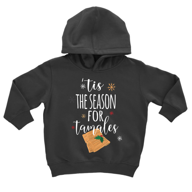 Chicana Latinx Latina Funny Tamales Mexican Christmas T Shirt Toddler Hoodie by matheeishilo | Artistshot