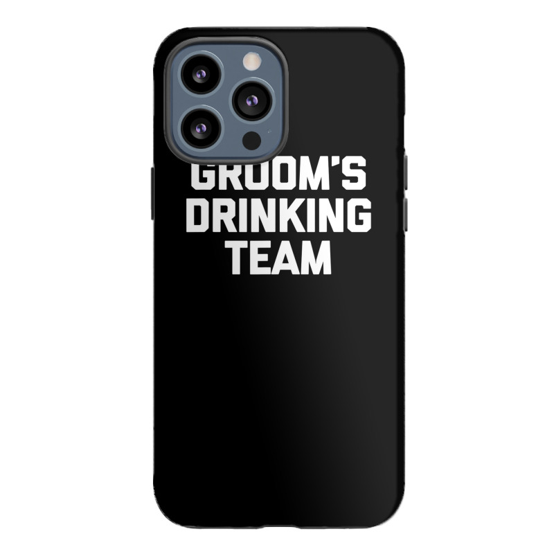 Groom's Drinking Team  Funny Wedding Bachelor Party Iphone 13 Pro Max Case | Artistshot