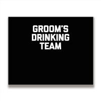 Groom's Drinking Team  Funny Wedding Bachelor Party Metal Print Horizontal | Artistshot