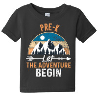 Pre-k Let The Adventure Begin First Day Pre-k Baby Tee | Artistshot