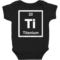 Titanium   Ti   Periodic Table Elements, Large Science Gifts T Shirt Baby Bodysuit | Artistshot