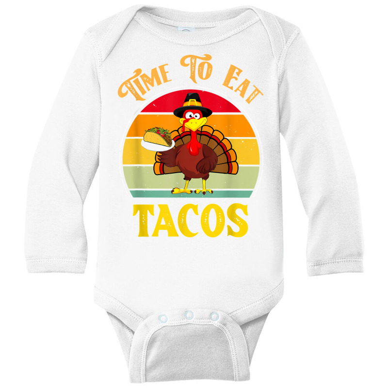 Time To Eat Tacos Shirt Funny Thanksgiving 2022 Turkey Day T Shirt Long Sleeve Baby Bodysuit by lexzalar2o | Artistshot