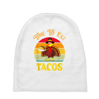 Time To Eat Tacos Shirt Funny Thanksgiving 2022 Turkey Day T Shirt Baby Beanies | Artistshot