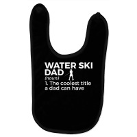 Water Ski Dad Definition Funny Waterskiing T Shirt Baby Bibs | Artistshot