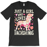 Dachshund T  Shirt Dachshund Just A Girl Who Loves Dachshunds Dog Flow T-shirt | Artistshot