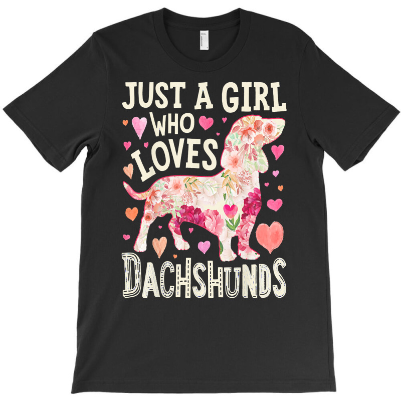 Dachshund T  Shirt Dachshund Just A Girl Who Loves Dachshunds Dog Flow T-Shirt by miracle24707 | Artistshot