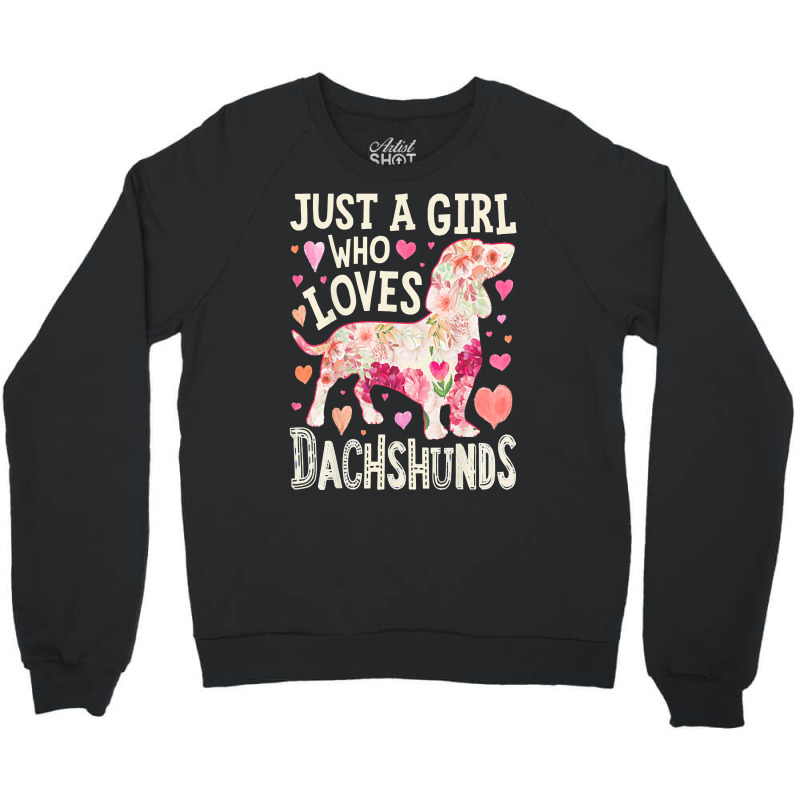 Dachshund T  Shirt Dachshund Just A Girl Who Loves Dachshunds Dog Flow Crewneck Sweatshirt by miracle24707 | Artistshot