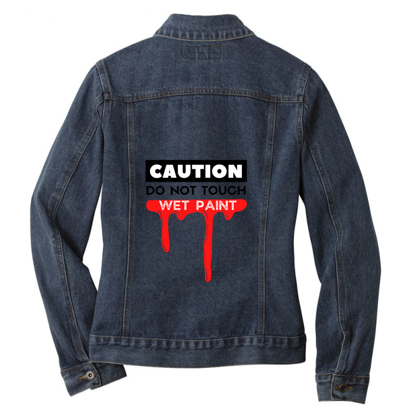 Caution Do Not Touch Wet Paint Typography Design Ladies Denim Jacket by Elbydesign | Artistshot