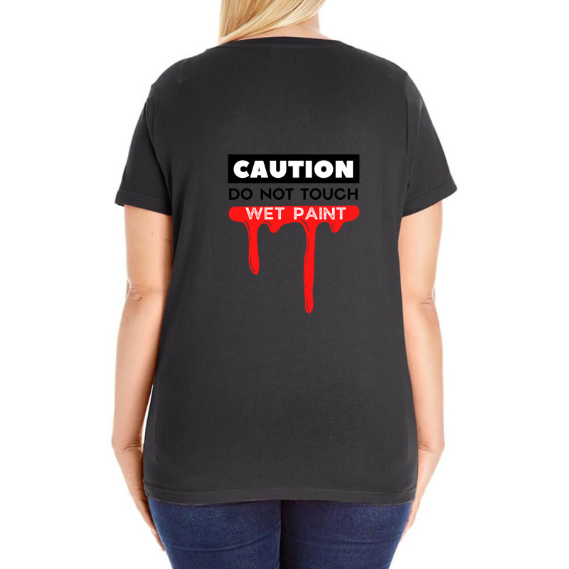 Caution Do Not Touch Wet Paint Typography Design Ladies Curvy T-Shirt by Elbydesign | Artistshot