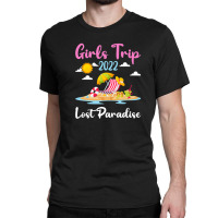 Summer Vacation Girls Trip 2022 Lost Paradise Beach Classic T-shirt | Artistshot