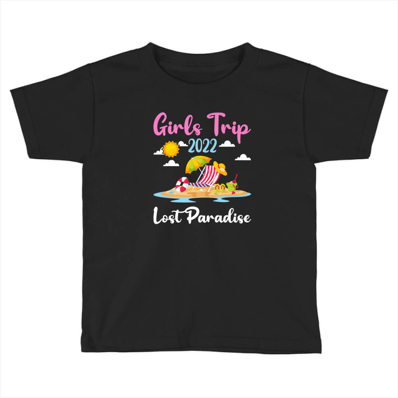 Summer Vacation Girls Trip 2022 Lost Paradise Beach Toddler T-shirt by atoinenieck3 | Artistshot