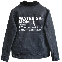 Water Ski Mom Definition Funny Waterskiing T Shirt Unisex Sherpa-lined Denim Jacket | Artistshot