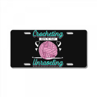 Dressmaker T  Shirt Crocheting Keeps Me From Unravelling T  Shirt License Plate | Artistshot