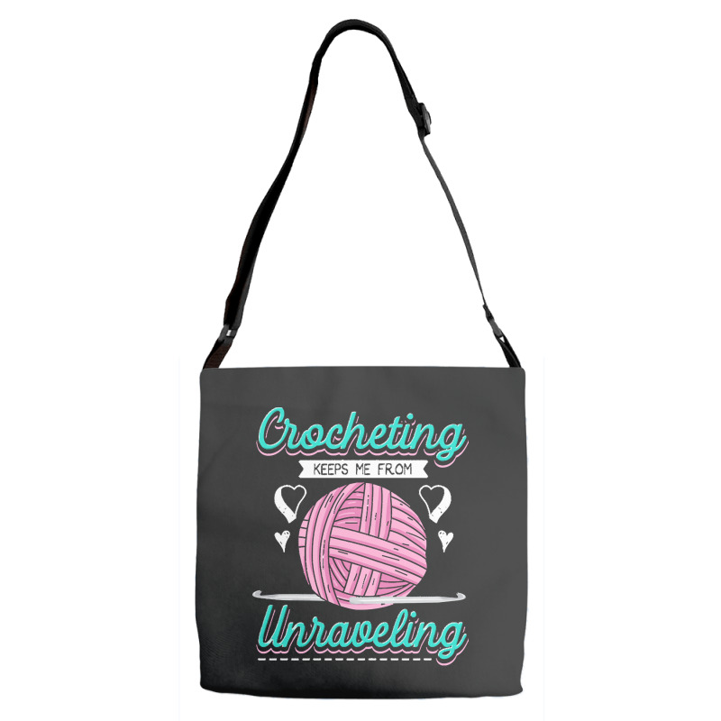 Dressmaker T  Shirt Crocheting Keeps Me From Unravelling T  Shirt Adjustable Strap Totes | Artistshot