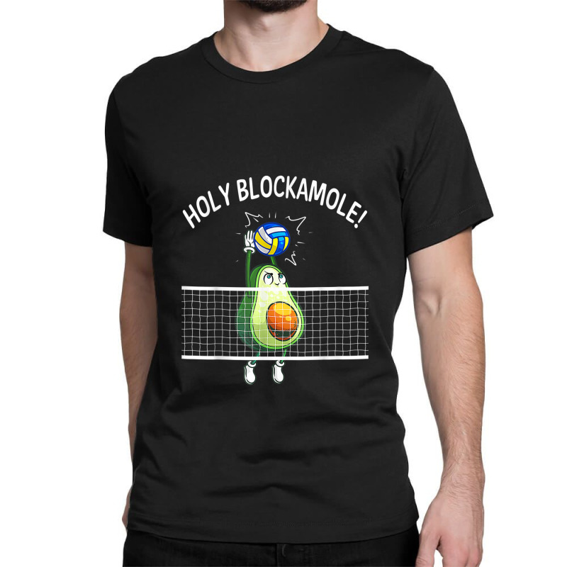 Holy Blockamole Volleyball Shirt Player Blocker Avocado Classic T-shirt by AmberAThompson | Artistshot