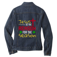 Jesus Is The Reason For The Season- Tshirt Ladies Denim Jacket | Artistshot