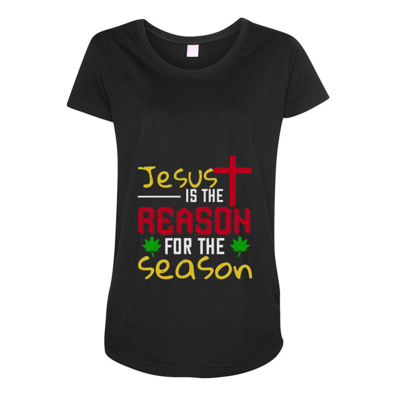 Jesus Is The Reason For The Season- Tshirt Maternity Scoop Neck T-shirt by BrendaJoMoore | Artistshot