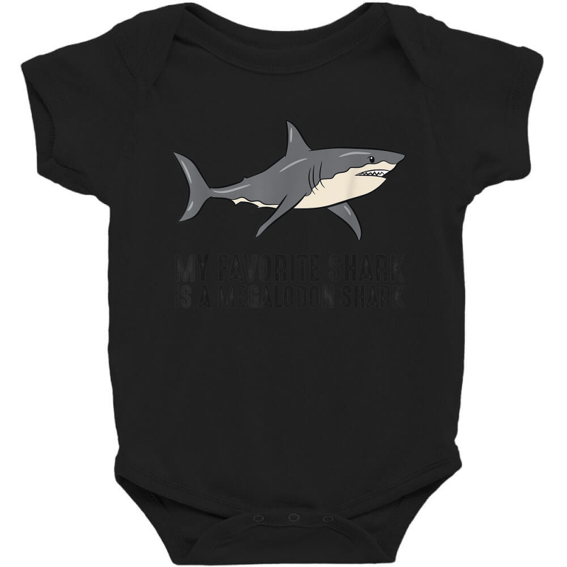 My Favorite Shark Is A Megalodon Shark Baby Bodysuit by MalcolmJCausby | Artistshot