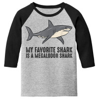 My Favorite Shark Is A Megalodon Shark Youth 3/4 Sleeve | Artistshot